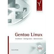 Gentoo Linux. Installation - Konfiguration - Administration (mit Gentoo LiveDVD)