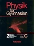 Physik f�r Gymnasien. Ausgabe C. Teilband 2