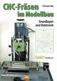 CNC-Fraesen im Modellbau: Grundlagen und Elektronik