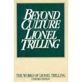 beyond culture essays on literature and learning the works of lionel trilling
