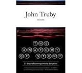 The Anatomy of Story: 22 Steps to Becoming a Master Storyteller 1st (first) edition