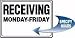RECEIVING MONDAY-FRIDAY (SPECIFY HOURS) 10 x 14 Dura Aluma-Lite 10 Yr Sign