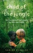 City Travel Guides Discounted  Books : Child of the Jungle