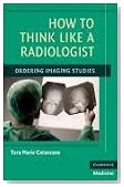 How to Think Like a Radiologist: Ordering Imaging Studies