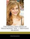 The Young and Dead in Hollywood, Vol. 1: Brittany Murphy