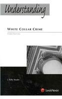 Understanding White Collar Crime 3rd (third) Edition by J. Kelly Strader [2011]