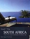 Great Style South Africa: Unique Hotels, Lodges & Guesthouses Of The Western Cape