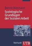 Soziologische Grundlagen der Sozialen Arbeit (Uni-Taschenbuecher M)
