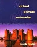 Revue Morgan Kaufmann Publishers  / Virtual Private Networks: Making the Connection