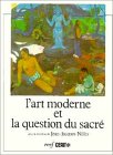 L Art moderne et la question du sacré