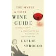 The Simple & Savvy Wine Guide: Buying, Pairing, and Sharing for All