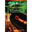 Gladiatoren. Kampfspiele auf Leben und Tod.