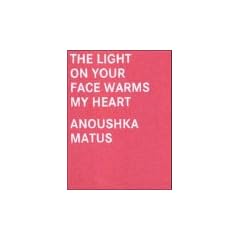 The Light on Your Face Warms my Heart