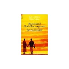 R�ckw�rts! Und alles vergessen: Anna und Otto Nauer: Mit Alzheimer leben