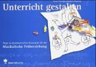 Unterricht gestalten: Wege zu phantasievollen Konzepten für die Musikalische Früherziehung