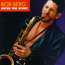 Bob Berg - Enter the Spirit - Zortam Music