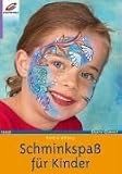 Schminkspa� f�r Kinder: Mit Schritt-f�r-Schritt-Anleitungen - Bettina Wilberg