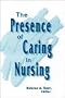 Presence of Caring in Nursing