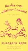 The Day I Ate Whatever I Wanted: And Other Small Acts of Liberation