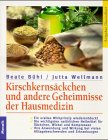 Kirschkerns&auml;ckchen und andere Geheimnisse der Hausmedizin - Beate B&uuml;hl