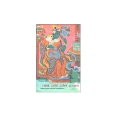 Zum Wohl aller Wesen: Eine Einf�hrung in die Welt der Bodhisattvas. Einf�hrung in die Gr�ne Tara und in die Awalokiteschwara. Aber auch die Wei�e Tara, Vadschrapani und Mandschuschri werden erl�utert