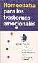 Homeopat�a para los trastornos emocionales