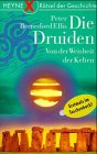 Die Druiden. Von der Weisheit der Kelten - Peter Berresford Ellis