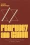 Prophecy And Canon: Theology (Studies of Judaism and Christianity in Antiquity, No 3)