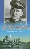 RED STAR AIRACOBRA: Memoirs of a Soviet Fighter Ace 1941-45 (Soviet Memories of War)