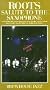 Roots:Salute to the Saxophone [VHS]