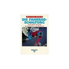 Die Fahrradschaltung. Grundlagen - Auswahl - Einsatz
