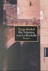 Die Schatten von La Rochelle. - Tanja Kinkel