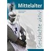 Geschichte aktiv: Mittelalter
