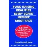 Fund Raising Realities Every Board Member Must Face: A 1-Hour Crash Course on Raising Major Gifts for Nonprofit Organizations