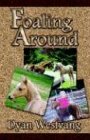  : Foaling Around