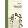 Baden, spielen, lachen. Wie die R�mer ihre Freizeit verbrachten. Geschichte erz�hlt: Bd. 9