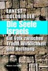 Die Seele Israels - Ein Volk zwischen Traum, Wirklichkeit und Hoffnung - Ernest Goldberger