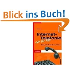 Internet-Telefonie -- VoIP f�r Alle!: Technik, Ger�te, Provider, Einsatz, Sicherheit