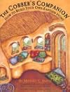 The Cobber's Companion: How to Handsculpt Your Own Earthen Home, 3rd Edition