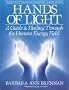 Hands of Light: A Guide to Healing Through the Human Energy Field