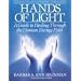 Hands of Light: A Guide to Healing Through the Human Energy Field