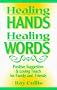 Healing Hands, Healing Words: Positive Suggestion and Loving Touch for Family and Friends