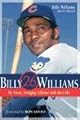 Billy Williams: My Sweet-Swinging Lifetime With the Cubs