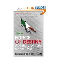 The Force of Destiny: A History of Italy Since 1796