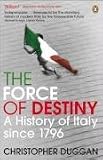 Cover of The Force of Destiny by Christopher Duggan 0141013907