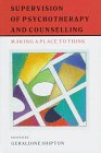 Supervision of Psychotherapy and Counselling
 Making a Place to Think,
Geraldine Shipton