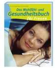 Produkt-Bild: Das Wohlf&uuml;hl- und Gesundheitsbuch f&uuml;r Frauen