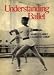 Understanding Ballet