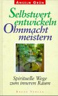 Selbstwert entwickeln, Ohnmacht meistern. Spirituelle Wege zum inneren Raum