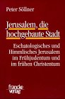 Jerusalem, die hochgebaute Stadt - Peter S�llner